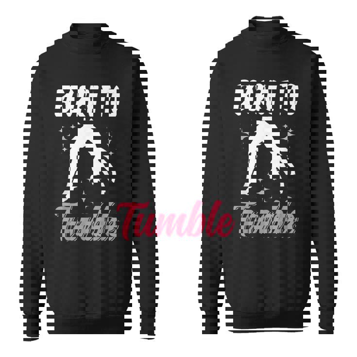 Born To Tumble おもしろアクロバット 体操 体操 スウェットシャツ