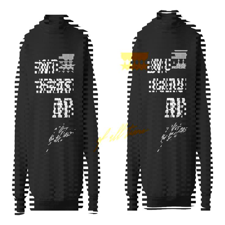 Bow To The Greatest Andy Of All Time ファーストネームのことわざ スウェットシャツ