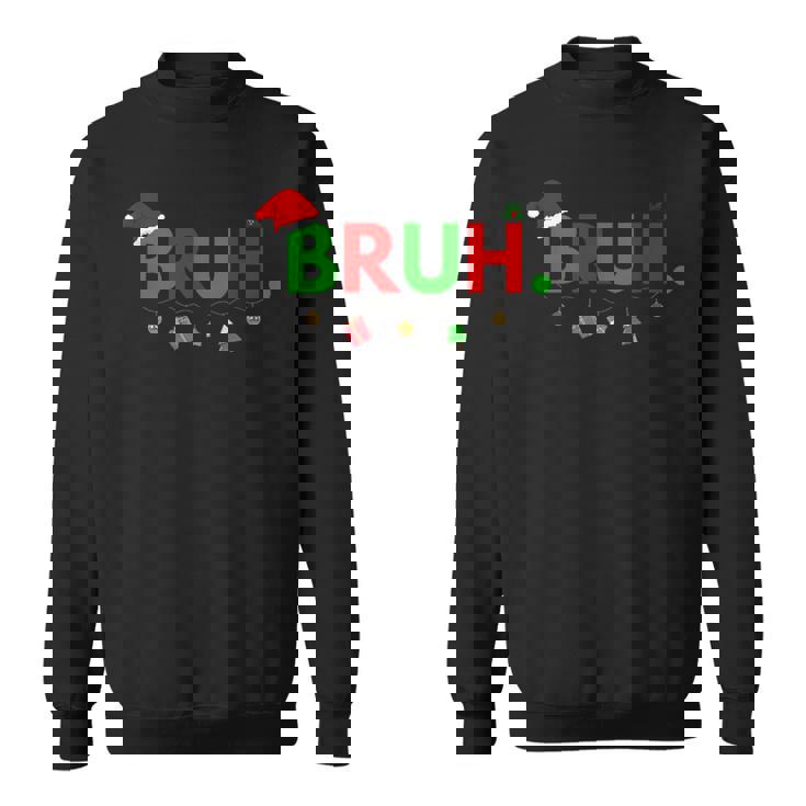 Bruh Meme aying Bro Greeting Ns Boys Christmas スウェットシャツ