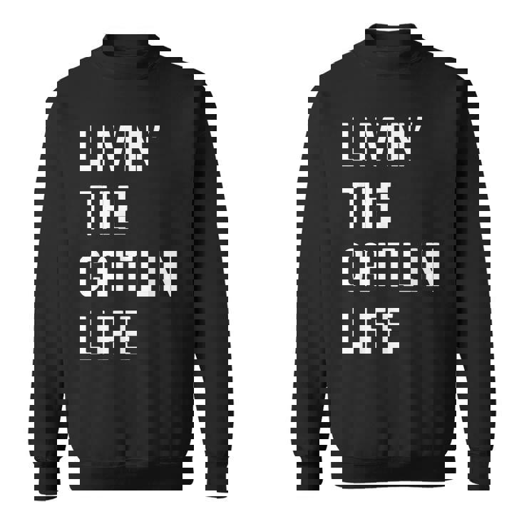 Caitlin の人生を生きている Caitlin スウェットシャツ