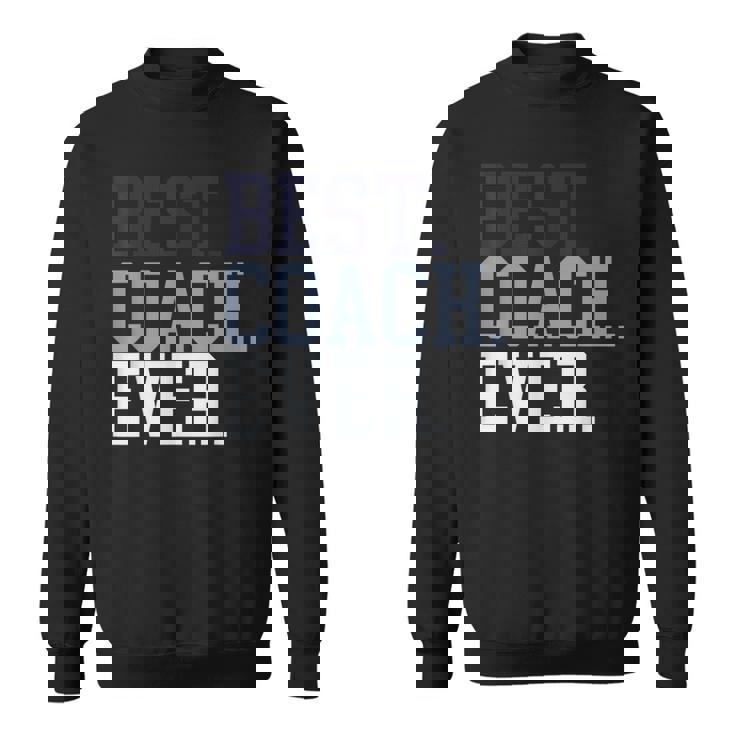 Coach Definition Coach Best Coach Ever スウェットシャツ