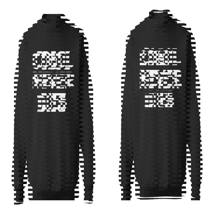 Cobol Never Dies 面白いコボルプログラマー ミニマリストデザイン スウェットシャツ