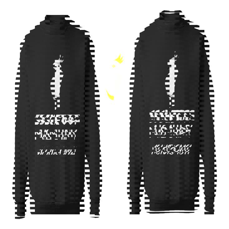 Cockatoos Make Me Happy Cockatoo スウェットシャツ