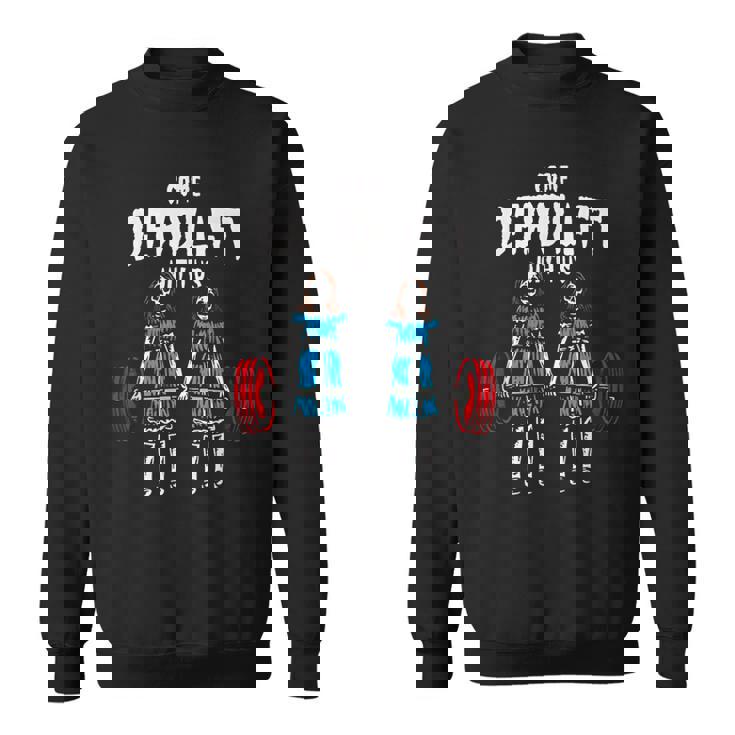 Come Deadlift With Us ウェイトリフティング ボディビルディング フィットネスジム スウェットシャツ