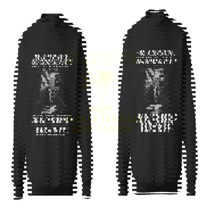 Cry All You Want He's Doing Exactly What I Him To Doに雇われたこと スウェットシャツ