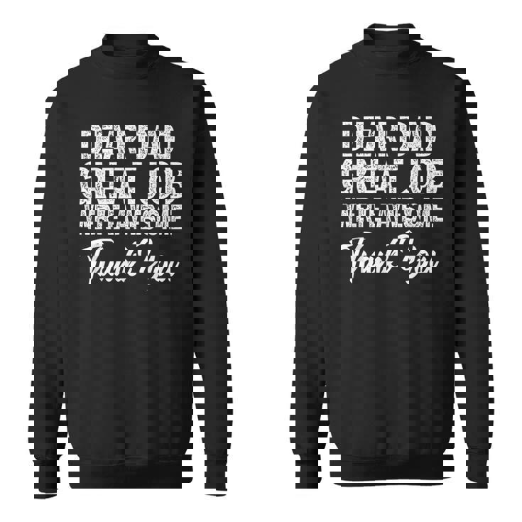 Dear Dad Great Job Were Awesome 父の日 スウェットシャツ