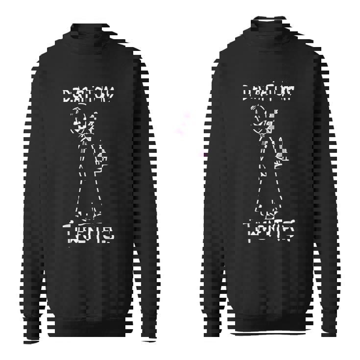 Death To My Twenties RIP 20代 30歳の誕生日 スウェットシャツ