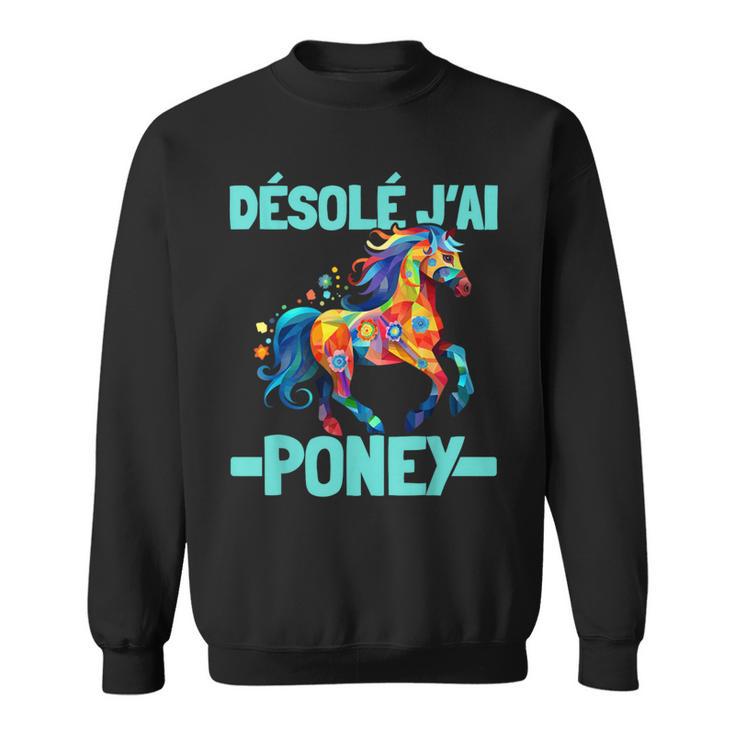 Désolé J'ai Poney Pilote De Poney Humor Cheval Cadeau Poney Sweater e