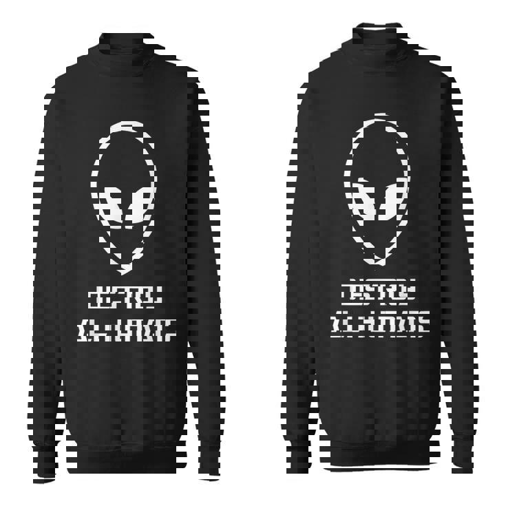 Destroy All Humans Ufo 宇宙 宇宙人 宇宙人 宇宙人 宇宙人 宇宙人 スウェットシャツ