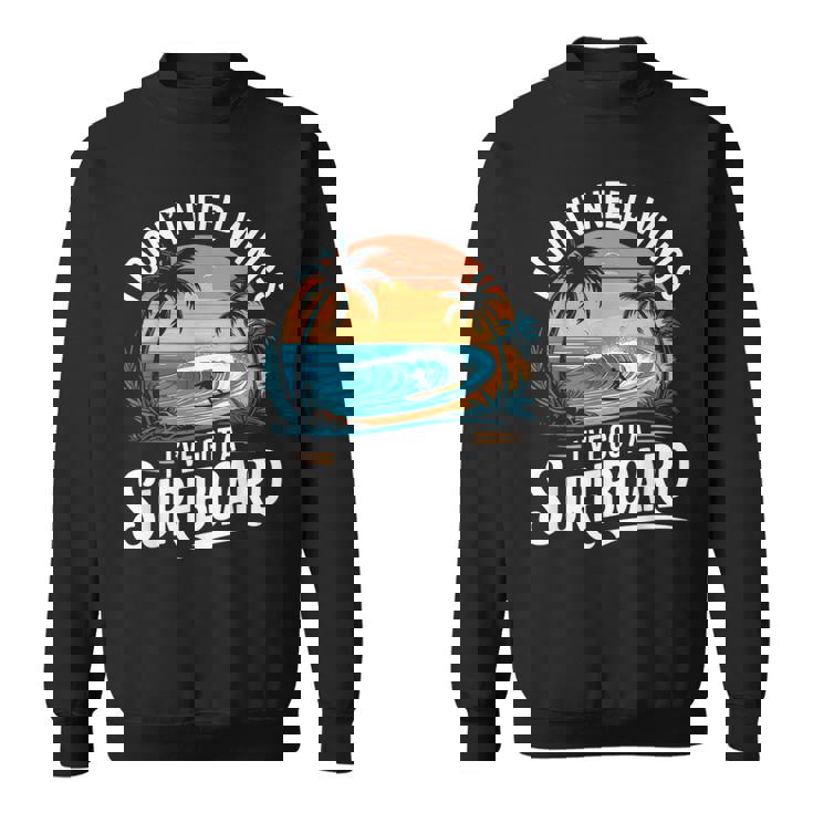 I Don't Need Wings I Have Aurfurfboard For Men スウェットシャツ