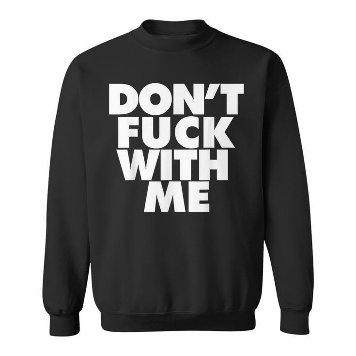 Don't Fuck With Me Sweater e