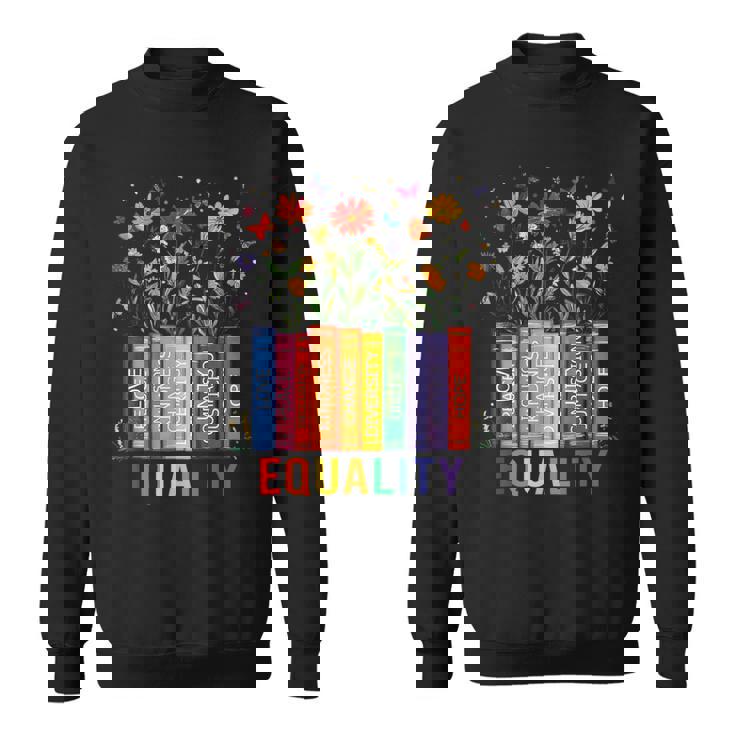 Equality Love Peace And Kindness Book Flowers Lgbt Gay Pride Sweatshirt