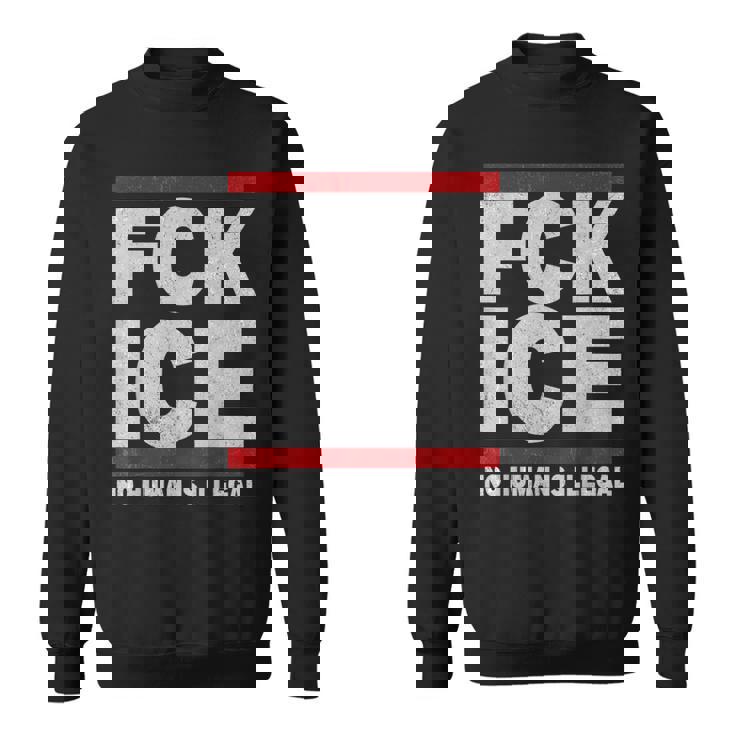 F-Ck Ice No Human Is Illegal Retro Sweatshirt