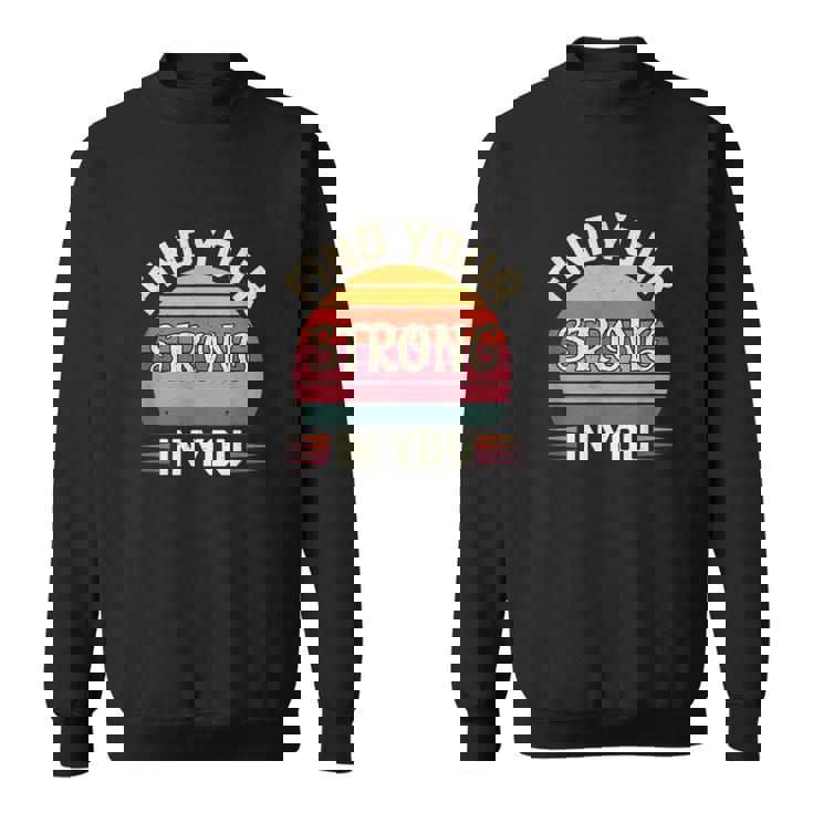 Find Yourtrong In You インスピレーションによる改善 スウェットシャツ