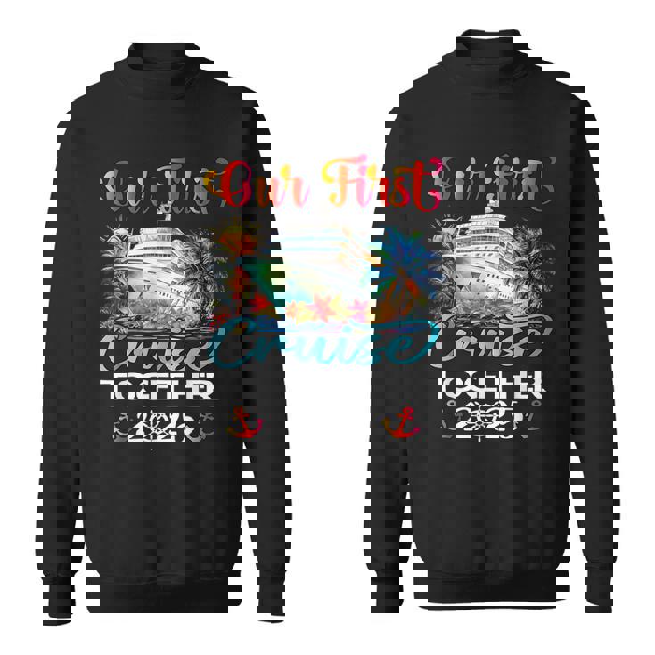 Our First Cruise 2025 Together Cute Matching Couples Cruise Sweatshirt