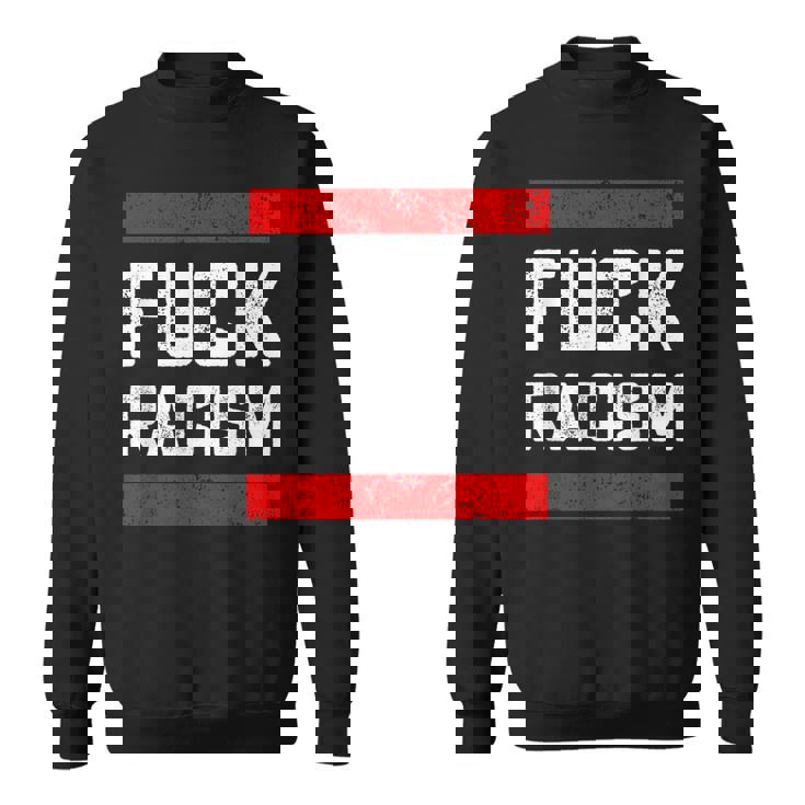 Fuck Racism 反人種差別者 スウェットシャツ