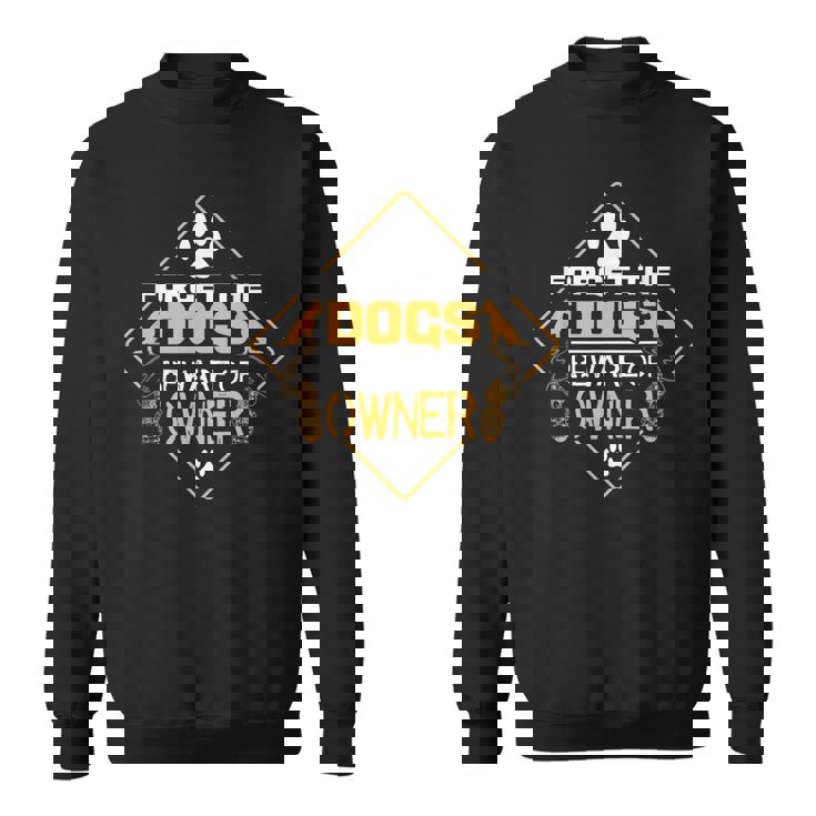 Forget The Dogs Beware Of Owner スウェットシャツ