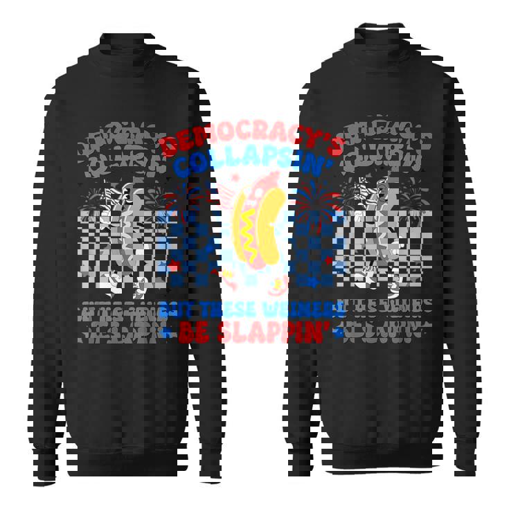 Hot Dog Democracy's Collapsing 4Th July Protest Trump Sweatshirt