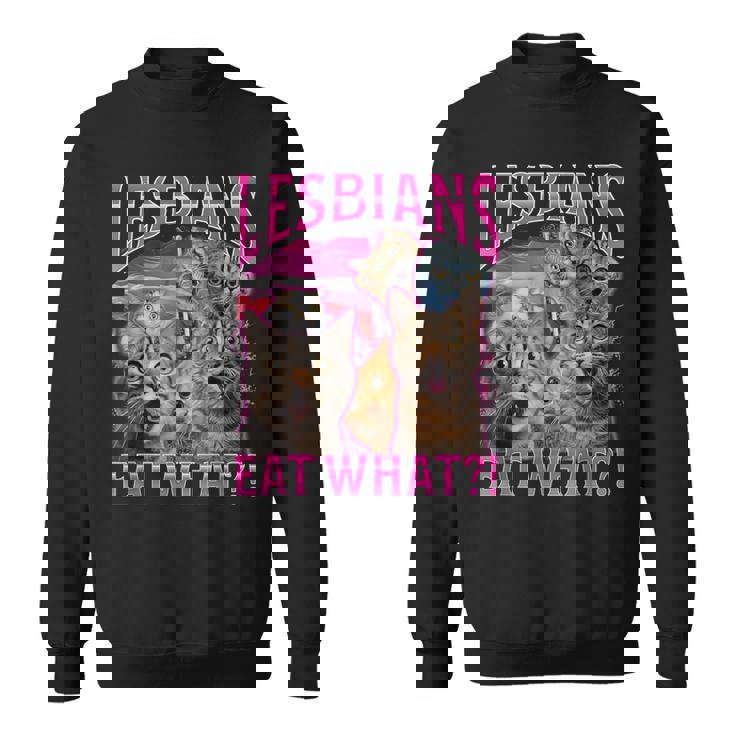 Lesbians Cat Owner Lesbians Eat What スウェットシャツ