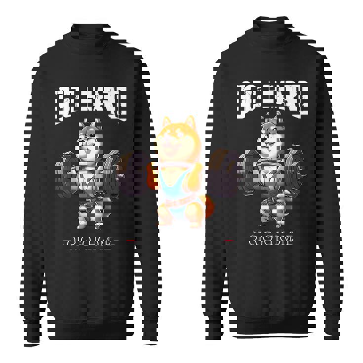 Go Hard Or Go Home 柴犬 犬 ウエイトリフティング フィットネス ジム スウェットシャツ