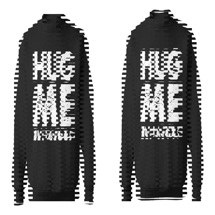 Hug Me I'm Famous ファニーハガー スウェットシャツ