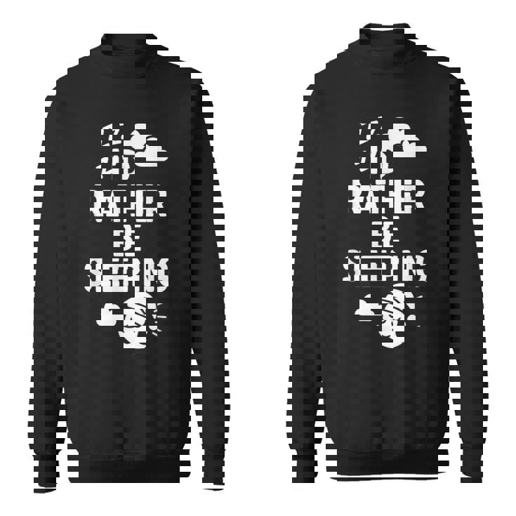 I'd Rather Beleeping leep Quote スウェットシャツ