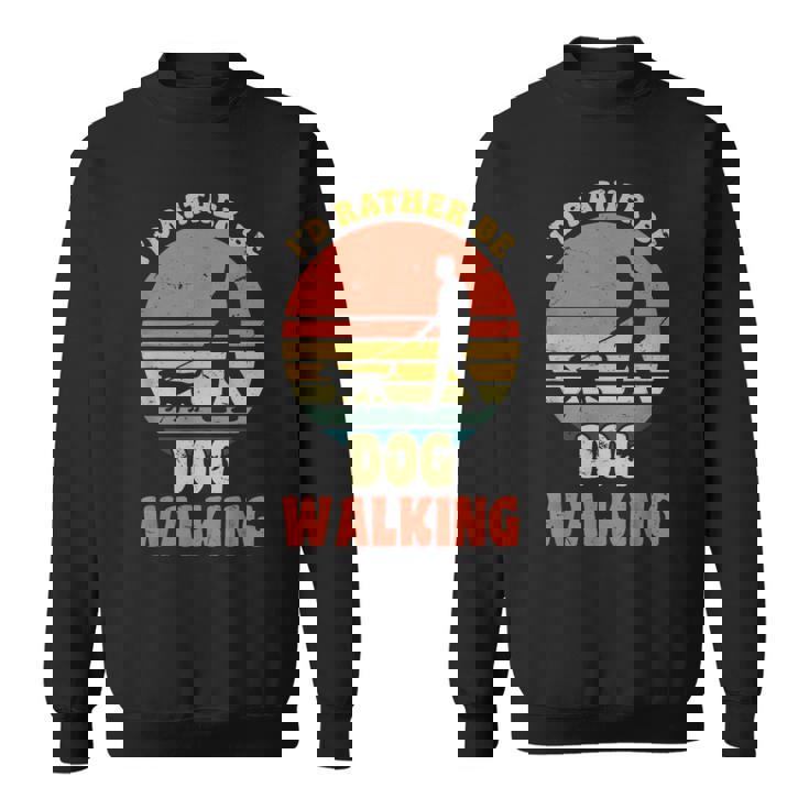 I'd Rather Be Dog Walking レトロ ラブドッグウォーカー スウェットシャツ
