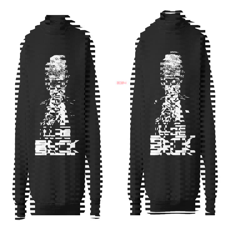 I'll Be Back 2024 ドナルド・トランプ 大統領用 おもしろサングラス スウェットシャツ