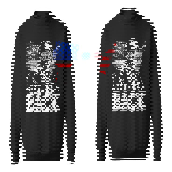 I'll Be Back Trump 2024 アメリカ大統領選挙トランプ スウェットシャツ