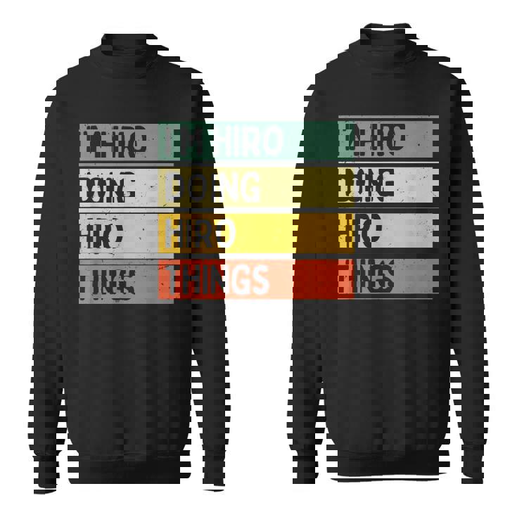 I'm Hiro Doing Hiro Things 面白い名言 スウェットシャツ