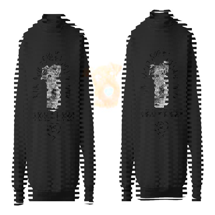 I'm Notingle I Have My Airedale Terrier エアデールテリア犬 スウェットシャツ