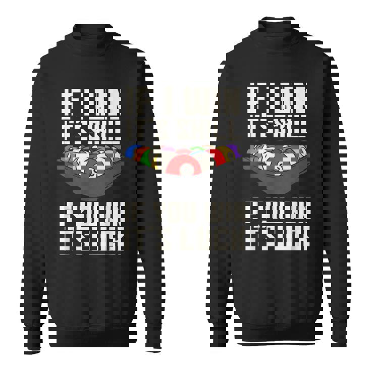 If I Win It'skill If You Win It's Luck プールプレーヤー プール ビリヤード スウェットシャツ