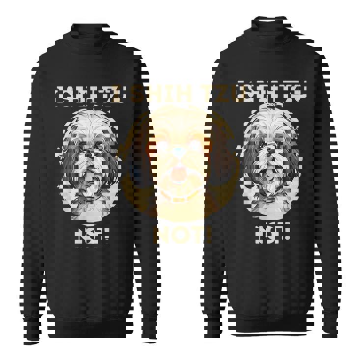 Ihih Tzu Not おもしろシーズー犬 スウェットシャツ