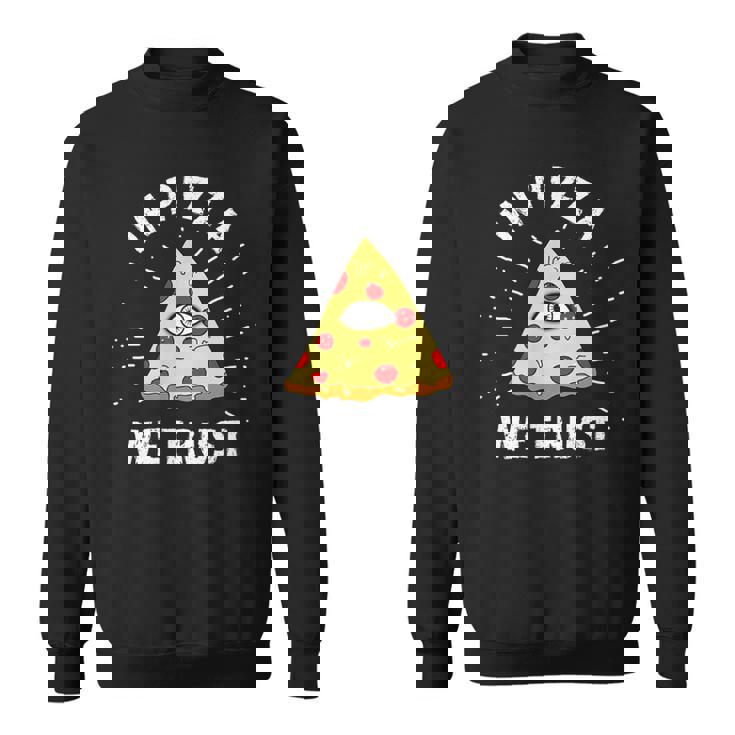 In Pizza We Trust Alleeing Eye Illuminati Faith スウェットシャツ