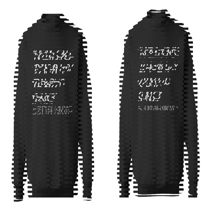 Intelligence Is The Ability To Adapt To Change スウェットシャツ