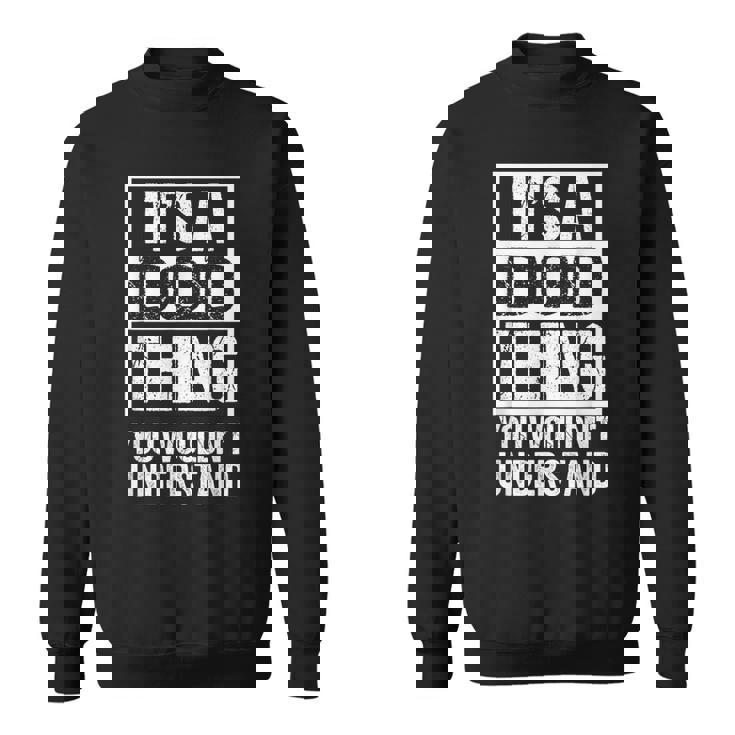 It's A Dod Thing You Wouldn't Understand First Name Nickname スウェットシャツ