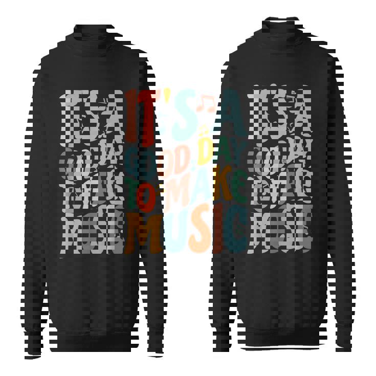 It's A Good Day To Make Music ミュージシャン バンド 音楽教師 スウェットシャツ