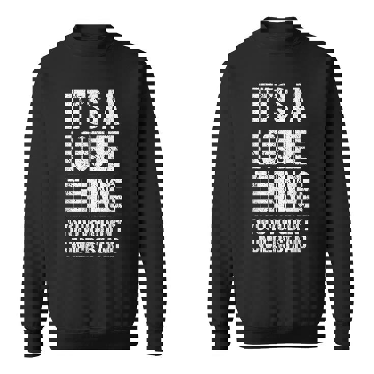 It's A Louie Thing You Wouldn't Understand Louie Thing スウェットシャツ