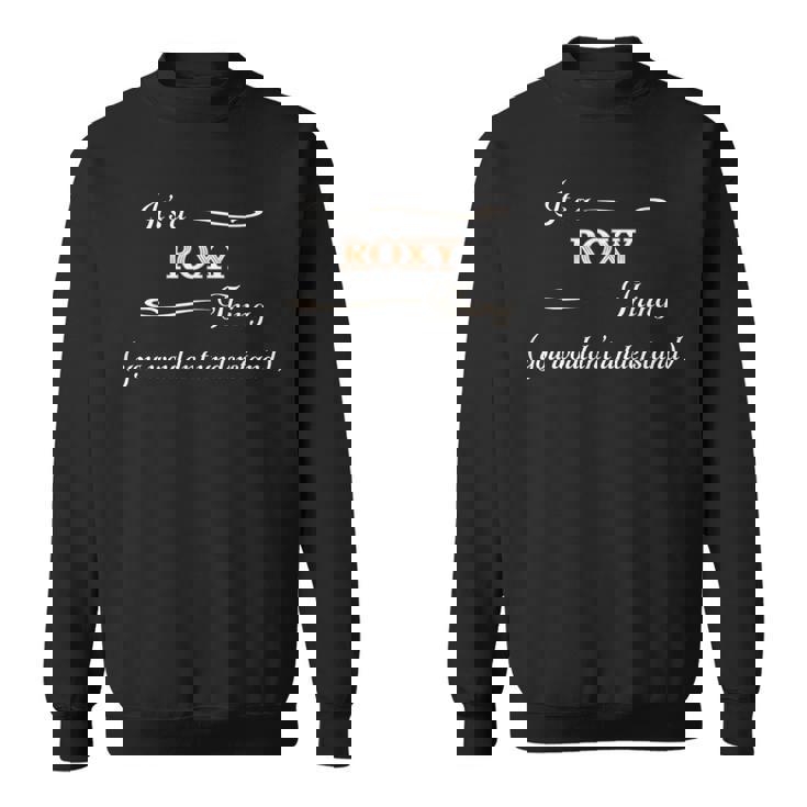 It's A Roxy Thing You Wouldn't Understand スウェットシャツ