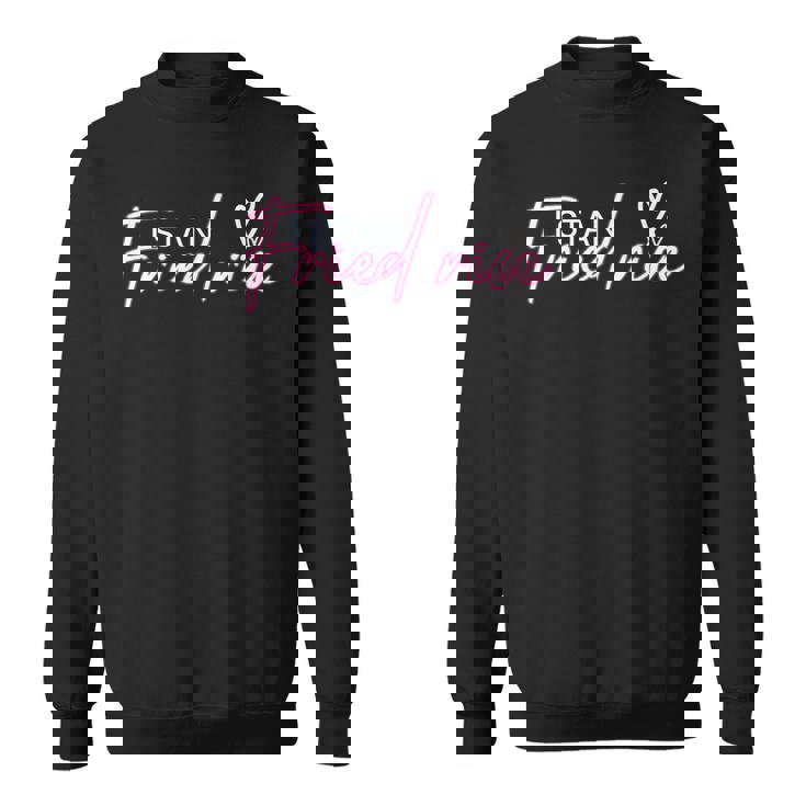 Itan チャーハン ラブ 中華料理 面白い 食通 ユーモア スラング スウェットシャツ