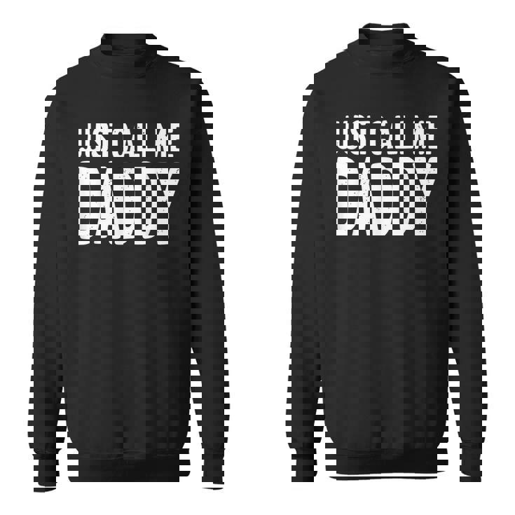 Just Call Me Daddy シャツ Dad 父の日 スウェットシャツ