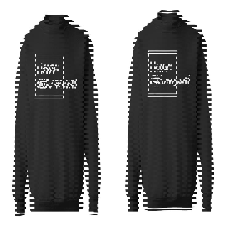 I Know Cssery Well 面白いプログラマー スウェットシャツ