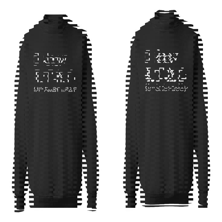 I Know Html How To Meet Ladies The Game スウェットシャツ
