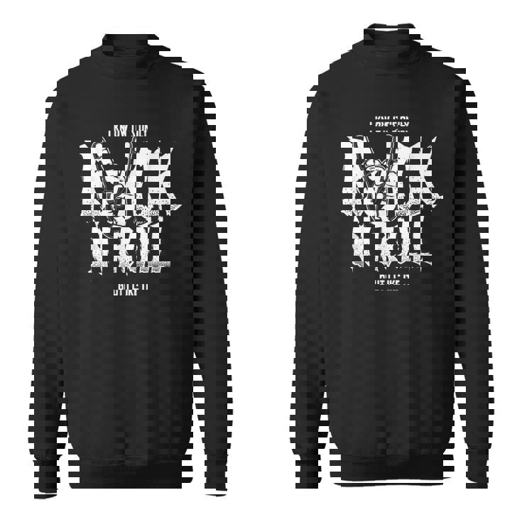 I Know It´S Only Rock N Roll But I Like It スウェットシャツ