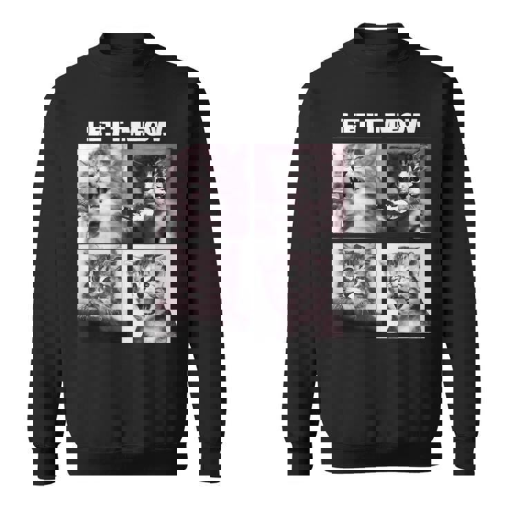 Let It Meow 面白い猫子猫の歌うギフト スウェットシャツ