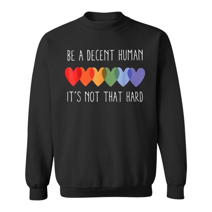 Lgbt Heart Retro Be A Decent Human It's Not That Hard Sweatshirt Lgbt Heart Retro Be A Decent Human It's Not That Hard Sweatshirt