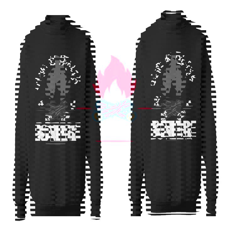 Life Is Better By The Bonfire キャンプファイヤー キャンプ アウトドア ハイカー スウェットシャツ