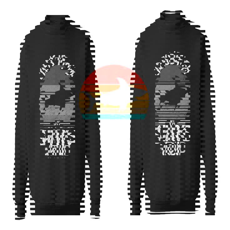 Life Is Better Withharks Around レトロ シャーク スウェットシャツ