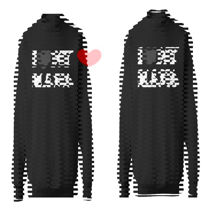 I Love My Mana アイ・ラブ・マイ・マナ スウェットシャツ