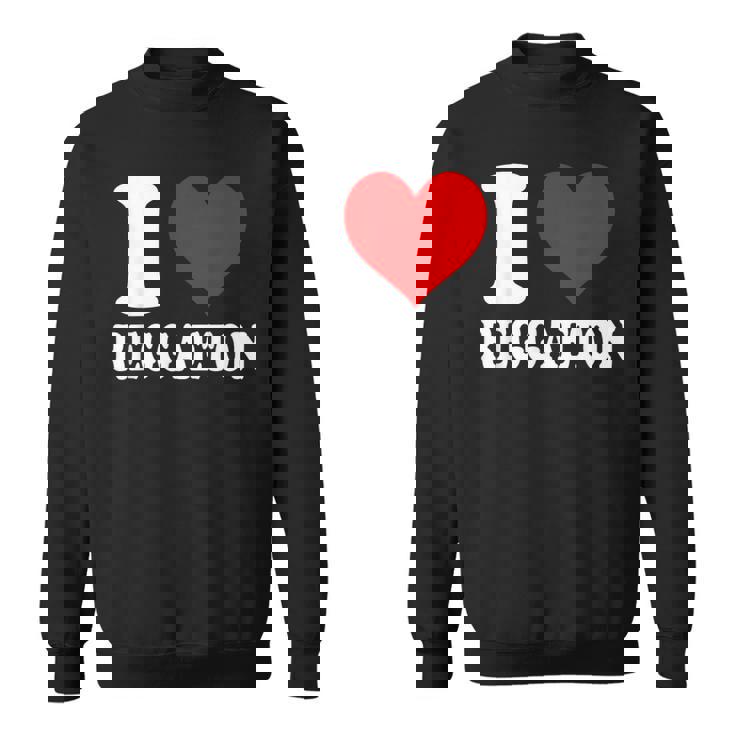 I Love Reggaeton Music スウェットシャツ